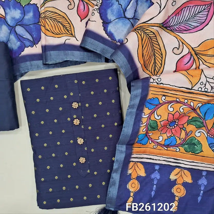 Dark blue slub silk cotton unstitched salwar material (lining needed) fancy buttons on yoke,zari woven buttas all over, matching silk cotton bottom, colorful kalamkari digital printed silk cotton dupatta. FB261202