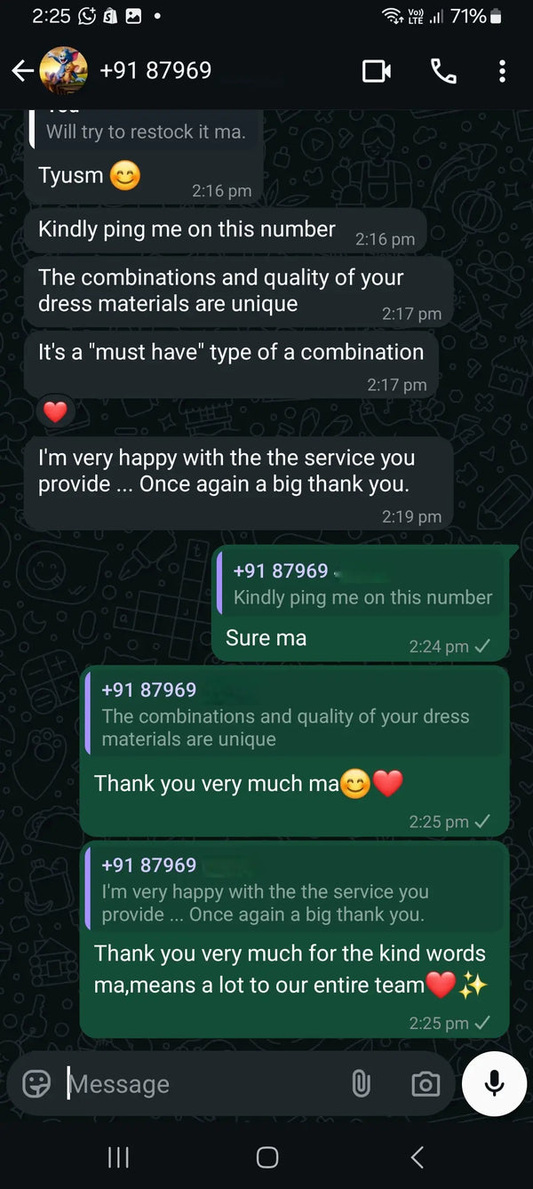 The combinations and quality of your dress materials are unique, I am happy with the service you provide.